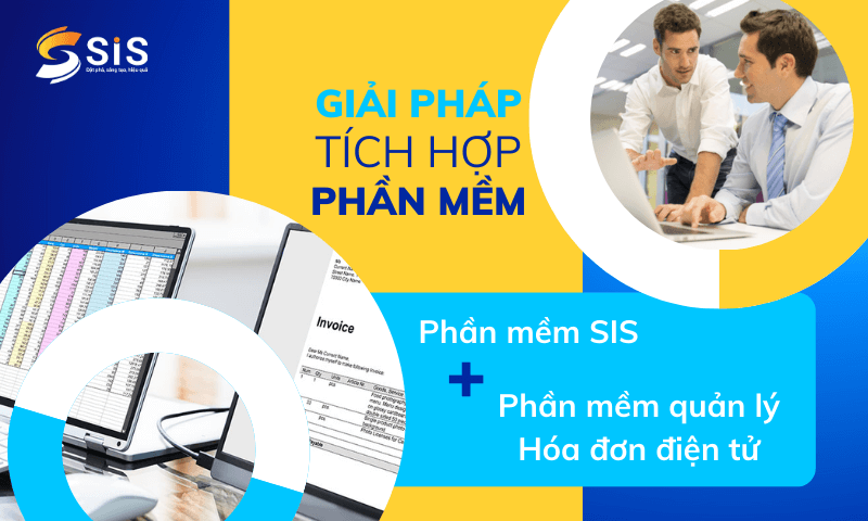 Giải pháp Tích hợp hóa đơn điện tử từ các phần mềm quản lý hóa đơn với phần mềm SIS mang lại nhiều sự tiện lợi cho quy trình làm việc hiện tại của doanh nghiệp.
