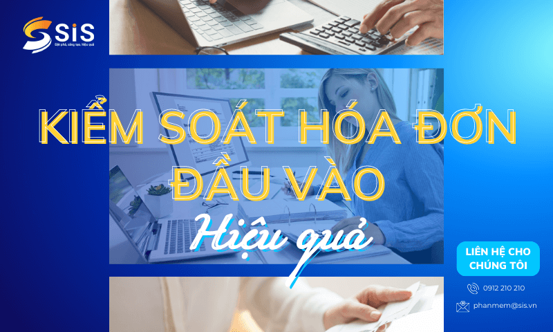 Kiểm soát hóa đơn đầu vào hiệu quả là yếu tố quan trọng cho sự phát triển của mỗi doanh nghiệp