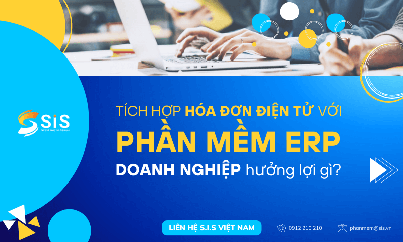 Tích hợp hóa đơn điện tử với phần mềm ERP giúp doanh nghiệp kiểm soát các hóa đơn hiệu quả