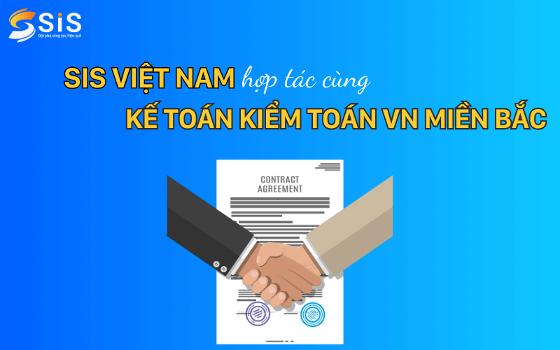 sis việt nam hợp tác cùng kế toán kiểm toán vn miền bắc