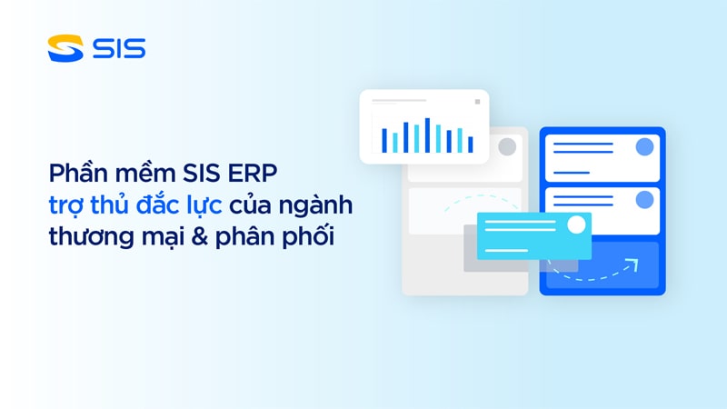 Giải quyết khó khăn bằng phần mềm SIS ERP