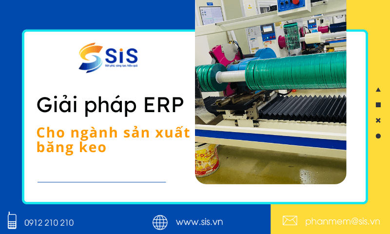 Giải pháp ERP cho ngành sản xuất băng keo