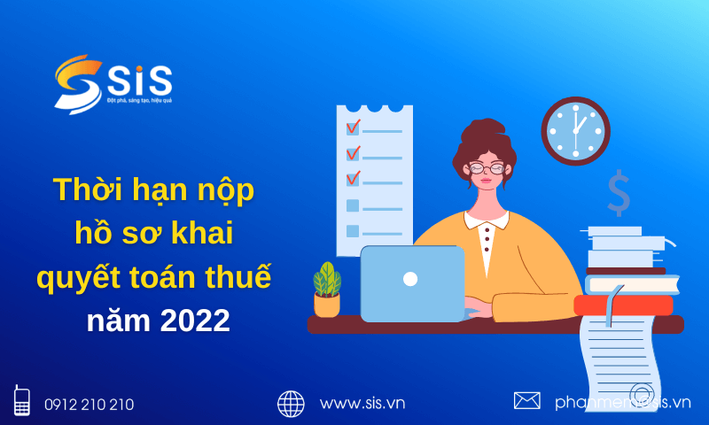 Thời hạn nộp hồ sơ khai quyết to&aacute;n thuế năm 2022
