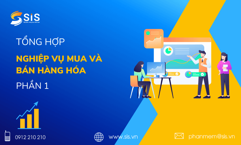 Tổng hợp nghiệp vụ mua hàng và bán hàng hóa trong kế toán
