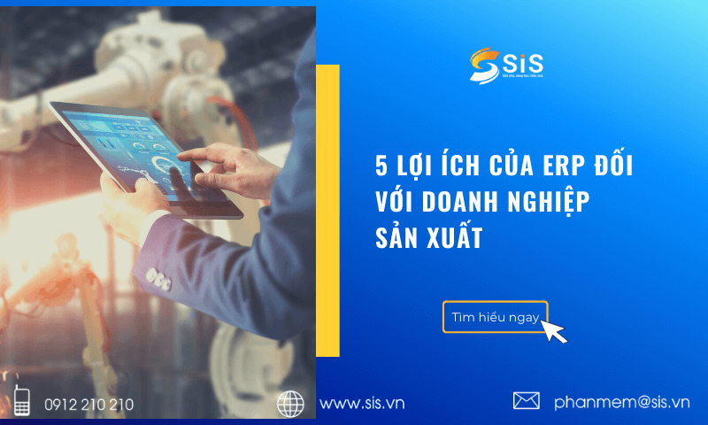 Lợi ích của erp đối với doanh nghiệp sản xuất
