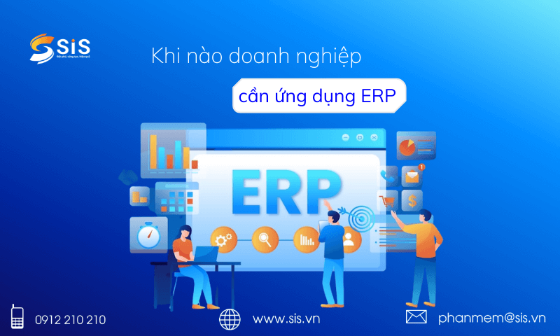 Khi nào các doanh nghiệp cần ứng dụng ER[P