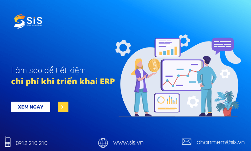 L&agrave;m thế n&agrave;o để tiết kiệm chi ph&iacute; triển khai ERP