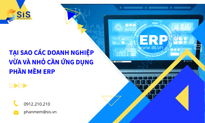 Tại sao các doanh nghiệp vừa và nhỏ cần ứng dụng phần mềm ERP