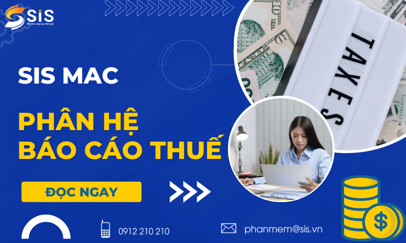 Phân hệ báo cáo thuế trong phần mềm SIS MAC