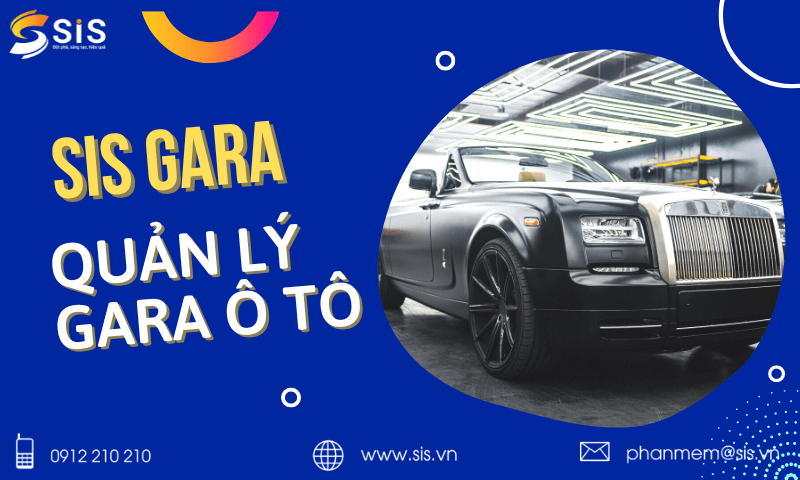 SIS GARA - Phần mềm quản lý gara ô tô toàn diện