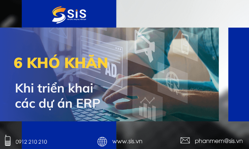 6 khó khăn khi triển khai ERP mà doanh nghiệp phải đối mặt