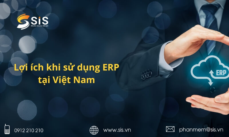 Áp dụng hệ thống ERP vào quản trị mang lại nhiều lợi ích to lớn cho doanh nghiệp