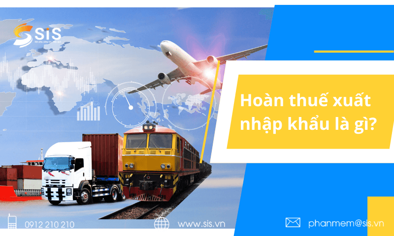Khái niệm về hoàn thuế xuất nhập khẩu