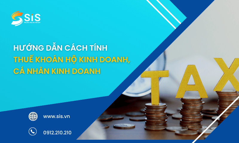 Tìm hiểu về cách tính thuế khoán hộ kinh doanh, cá nhân kinh doanh