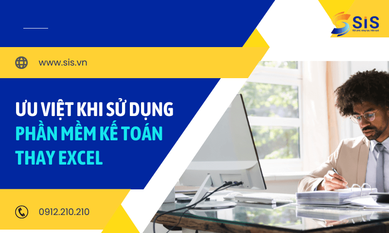 Ưu việt của phần mềm kế toán thay cho phần mềm Excel