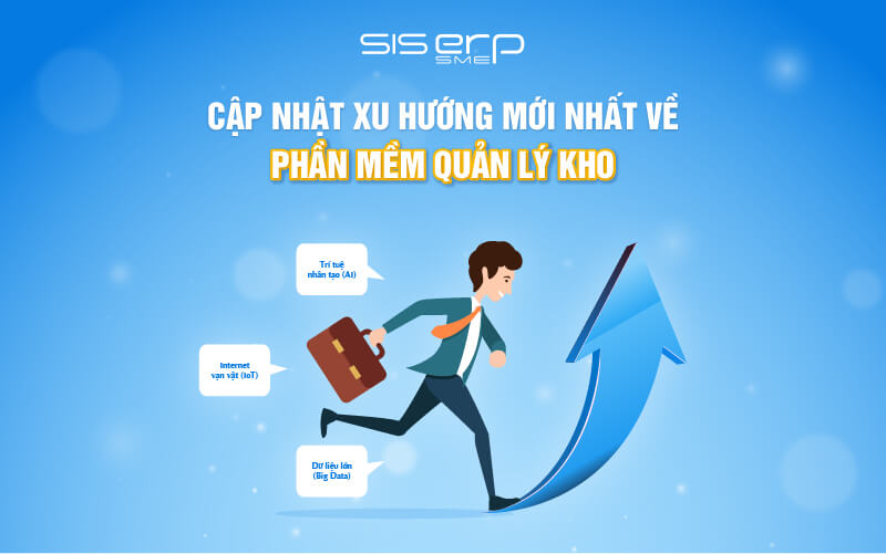 cập nhật xu hướng mới nhất phần mềm quản lý kho