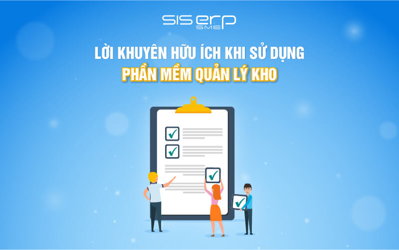 lời khuyên khi sử dụng phần mềm quản lý kho