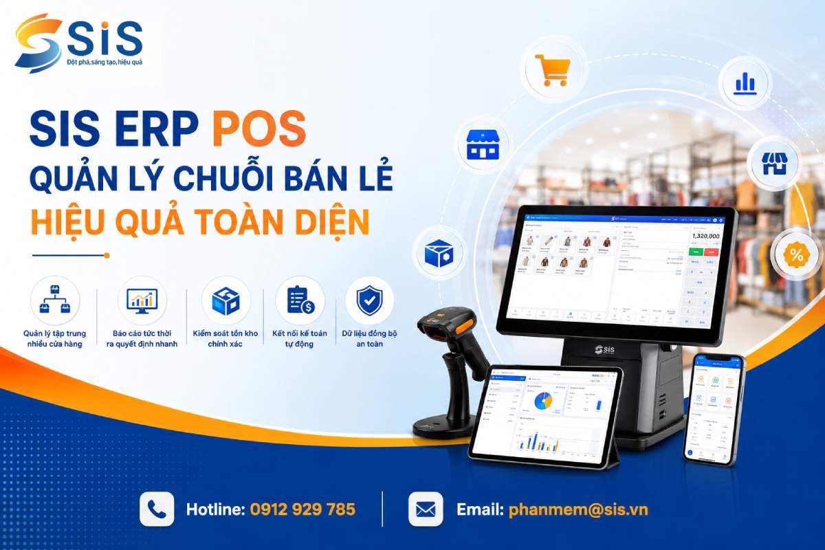 Quản lý chuỗi bán lẻ hiệu quả với SIS ERP POS