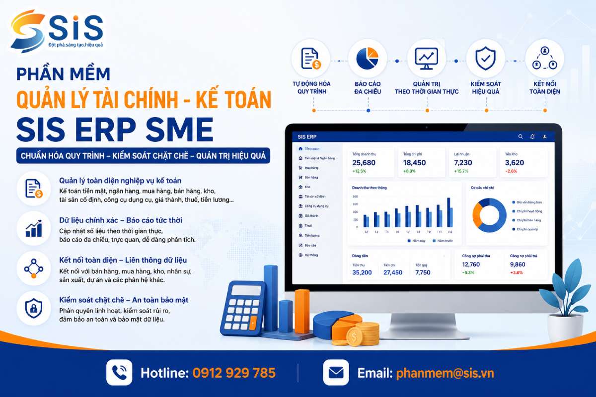 SIS ERP SME - Quản lý Tài chính - Kế toán: Chuẩn hóa quy trình tài chính, kiểm soát doanh nghiệp theo thời gian thực