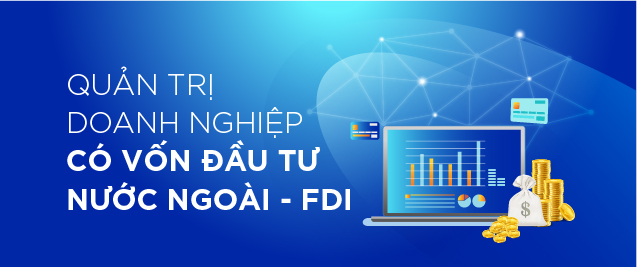Quản trị DN có vốn đầu tư nước ngoài - FDI 