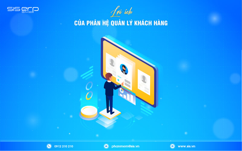 lợi ích của phân hệ quản lý khách hàng
