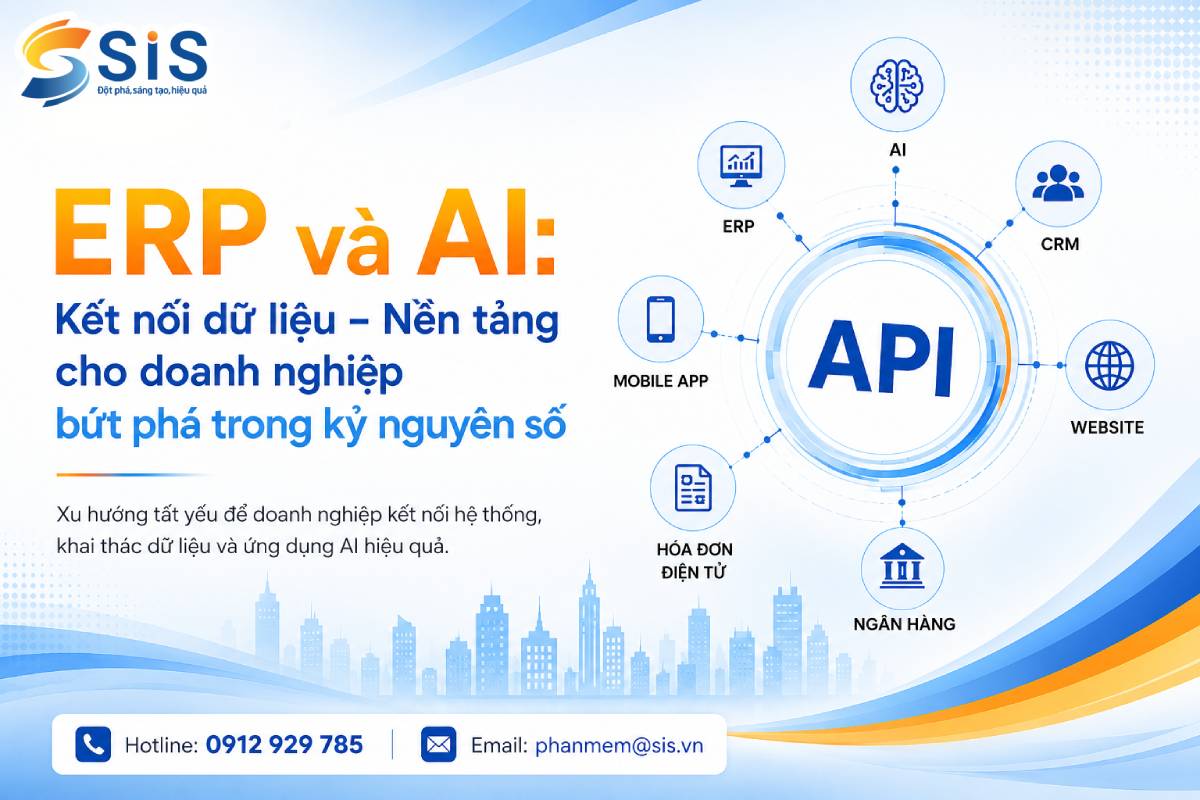 SIS API – Nền tảng kết nối ERP với hệ sinh thái số và công nghệ AI