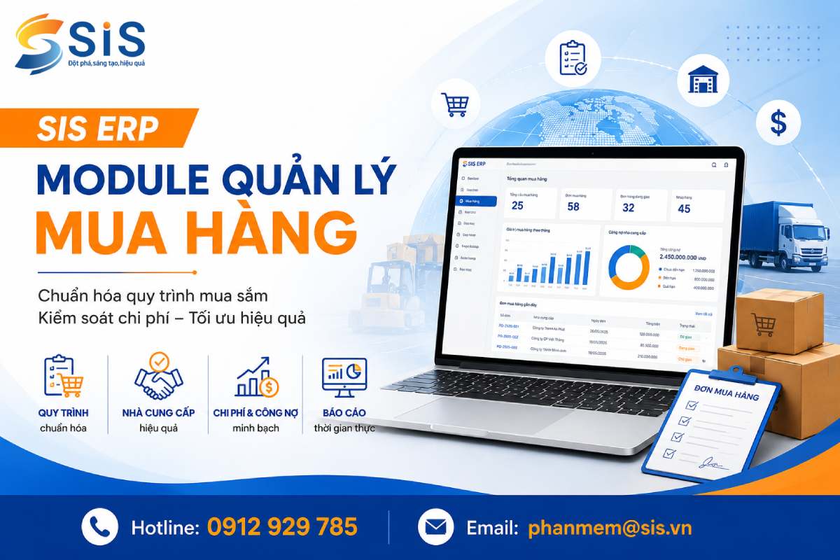SIS ERP - Module Quản lý Mua hàng: Chuẩn hóa quy trình, tối ưu chi phí