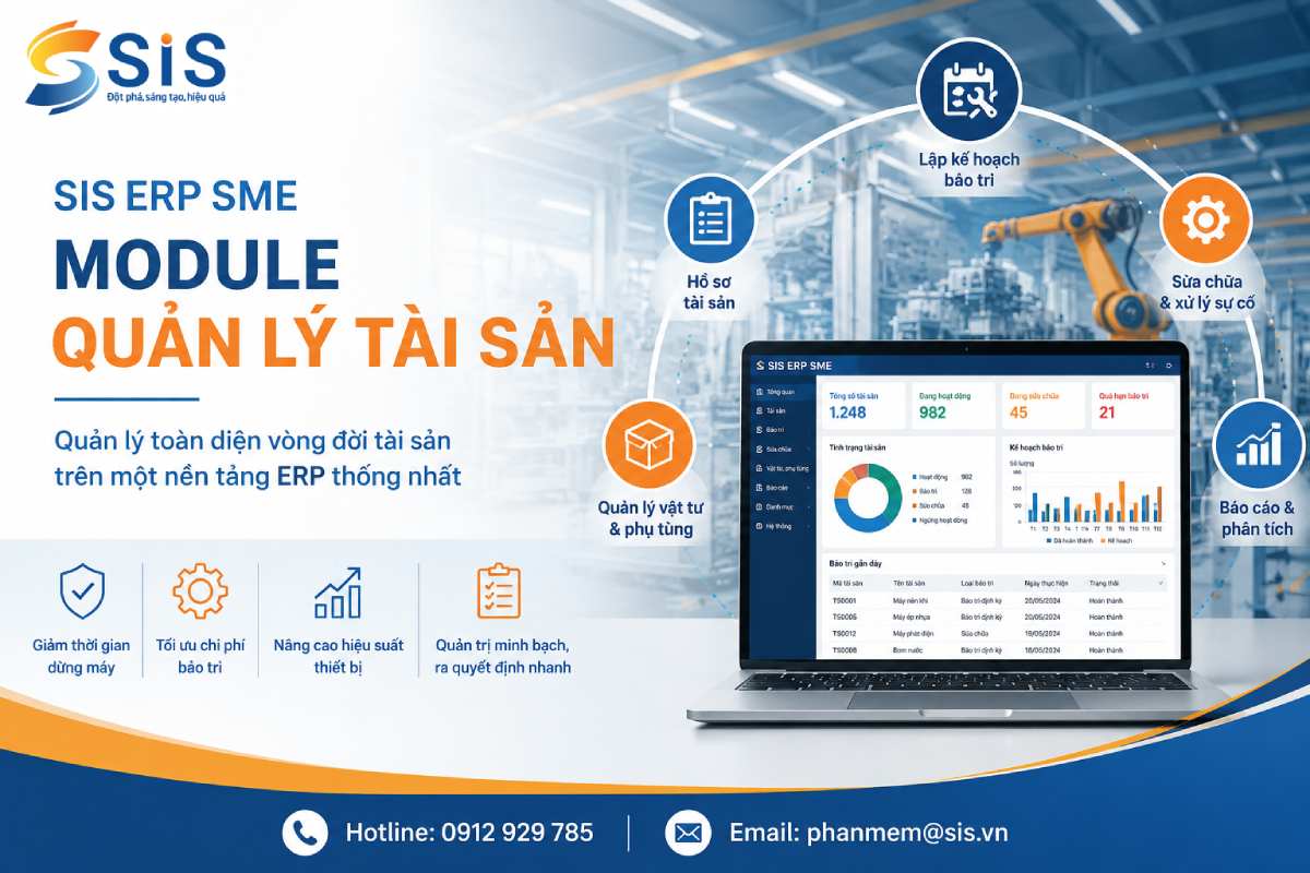SIS ERP SME – Module Quản lý Tài sản: Kết nối bảo trì, kho và kế toán để quản trị tài sản hiệu quả